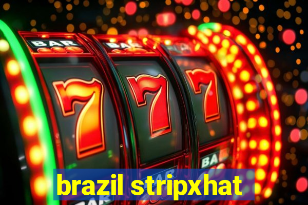 brazil stripxhat